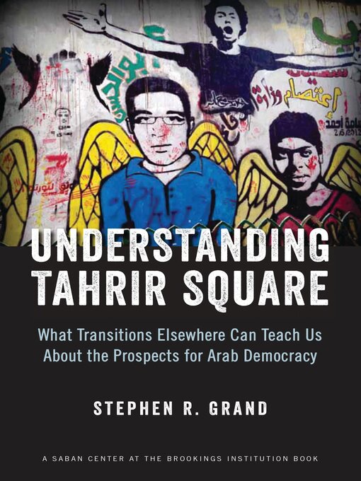 Title details for Understanding Tahrir Square by Stephen R. Grand - Available